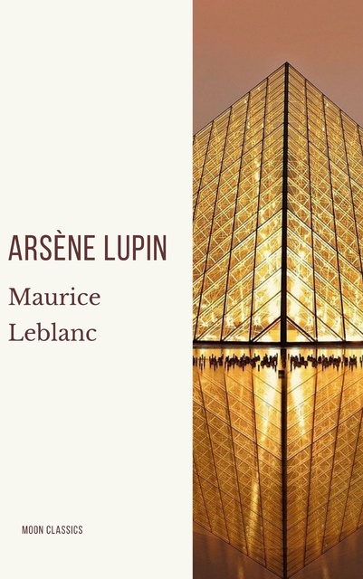 Maurice Leblanc, Moon Classics - Arsène Lupin, gentleman-burglar