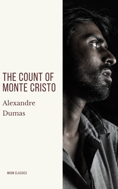 Alexandre Dumas, Moon Classics - The Count of Monte Cristo