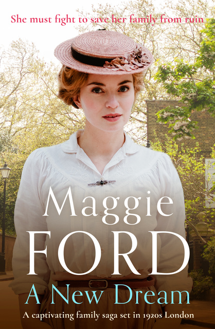Maggie Ford - A New Dream: A captivating family saga set in 1920s London