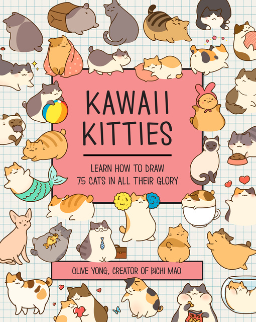 Olive Yong - Kawaii Kitties: Learn How to Draw 75 Cats in All Their Glory