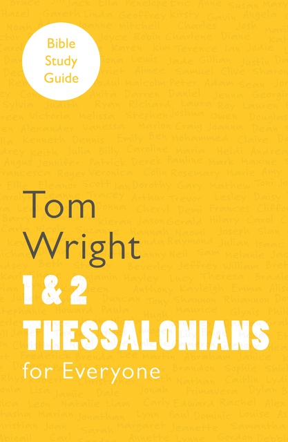 Tom Wright - For Everyone Bible Study Guide: 1 And 2 Thessalonians