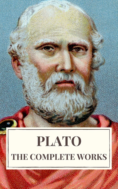 Plato, Icarsus - Plato: The Complete Works (31 Books)