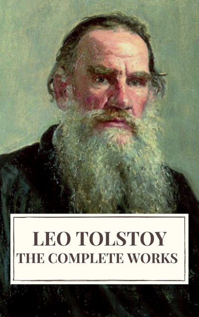 Leo Tolstoy, Icarsus - Leo Tolstoy: The Complete Works