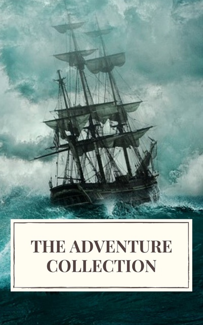Jack London, Howard Pyle, Rudyard Kipling, Robert Louis Stevenson, Jonathan Swift, Icarsus - The Adventure Collection: Treasure Island, The Jungle Book, Gulliver's Travels, White Fang...