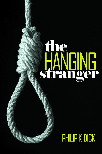 Philip K. Dick - The Hanging Stranger