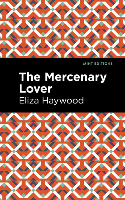 Eliza Haywood - The Mercenary Lover