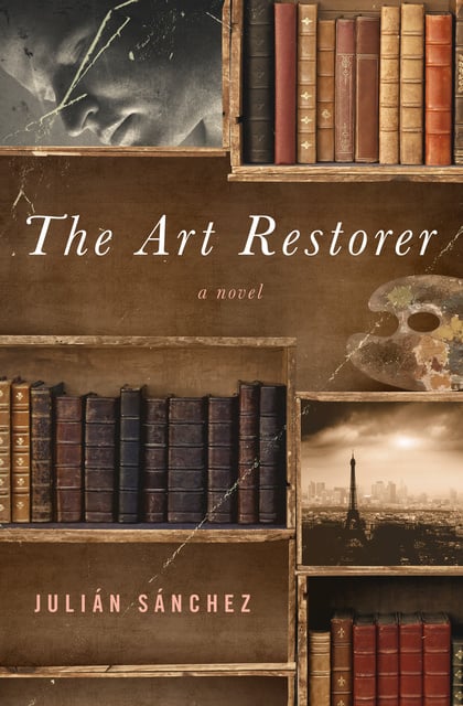 Julián Sánchez - The Art Restorer: A Novel
