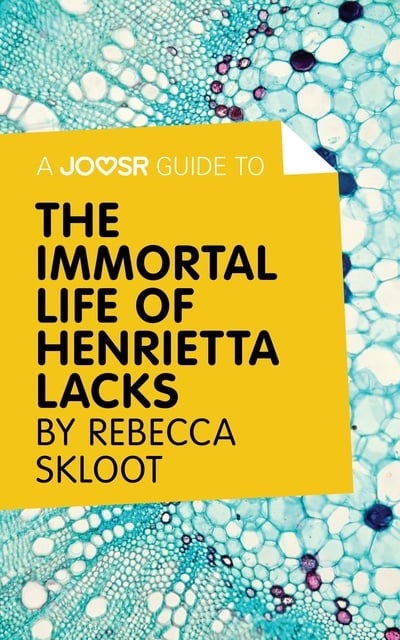 Joosr - A Joosr Guide to… The Immortal Life of Henrietta Lacks by Rebecca Skloot
