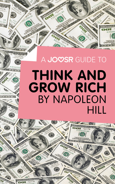 Joosr - A Joosr Guide to… Think and Grow Rich by Napoleon Hill