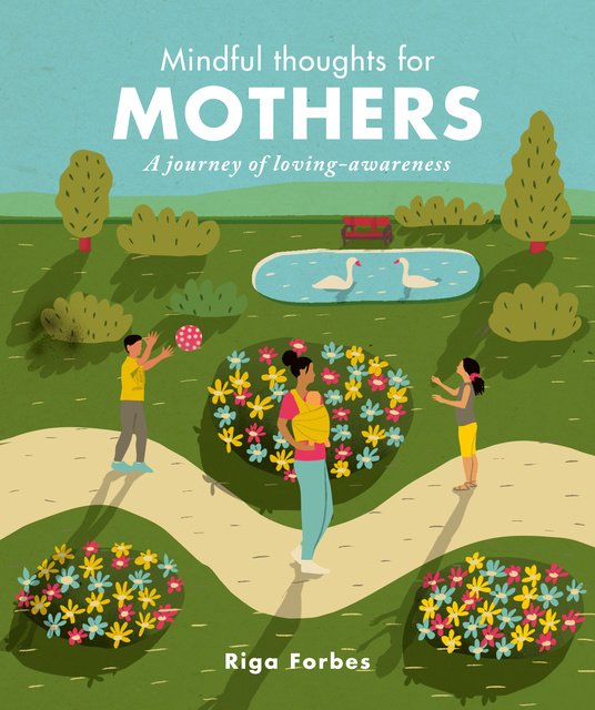 Riga Forbes - Mindful Thoughts for Mothers: A journey of loving-awareness