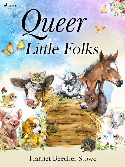 Harriet Beecher Stowe - Queer Little Folks