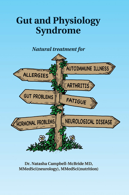 Natasha Campbell-McBride - Gut and Physiology Syndrome: Natural Treatment for Allergies, Autoimmune Illness, Arthritis, Gut Problems, Fatigue, Hormonal Problems, Neurological Disease and More
