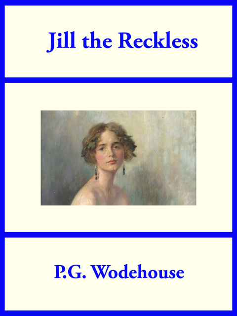 P.G. Wodehouse - Jill the Reckless