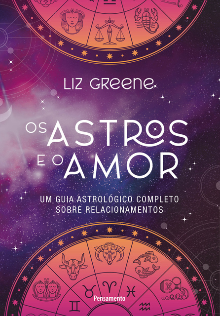 Liz Greene - Os astros e o amor