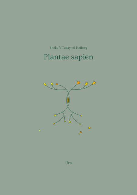 Shëkufe Tadayoni Heiberg - Plantae sapien: utopisk bio-fi