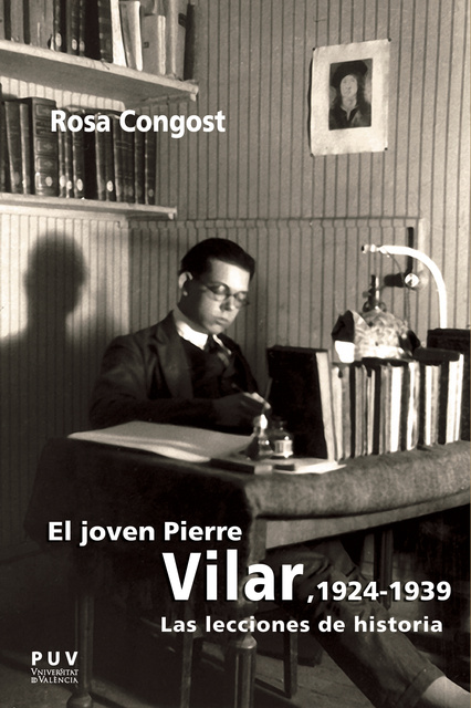 María Rosa Congost Colomer - El joven Pierre Vilar, 1924-1939: Las lecciones de historia