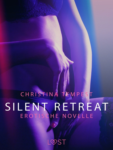 Christina Tempest - Silent Retreat: Erotische Novelle