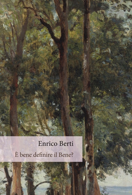 Enrico Berti - È bene definire il Bene?
