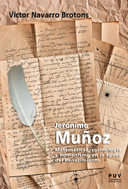 Víctor Navarro Brotons - Jerónimo Muñoz: Matemáticas, cosmología y humanismo en la época del Renacimiento