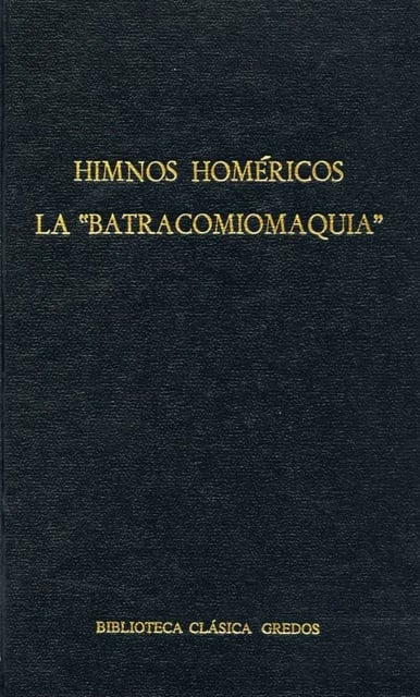 Homero - Himnos homéricos. La "Batracomiomaquia"