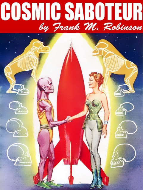 Frank M. Robinson - Cosmic Saboteur