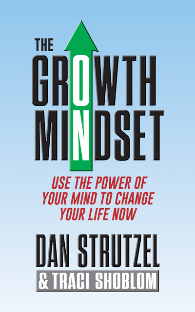 Dan Strutzel, Traci Shoblom - The Growth Mindset
