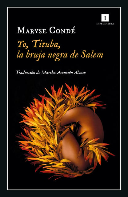 Maryse Condé - Yo, Tituba, la bruja de Salem