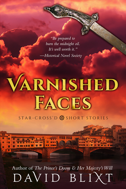 David Blixt - Varnished Faces: Star-Cross'd Short Stories
