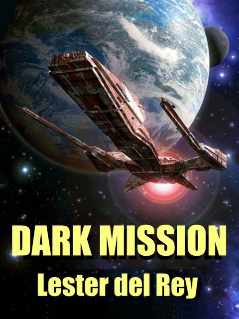 Lester del Rey - Dark Mission