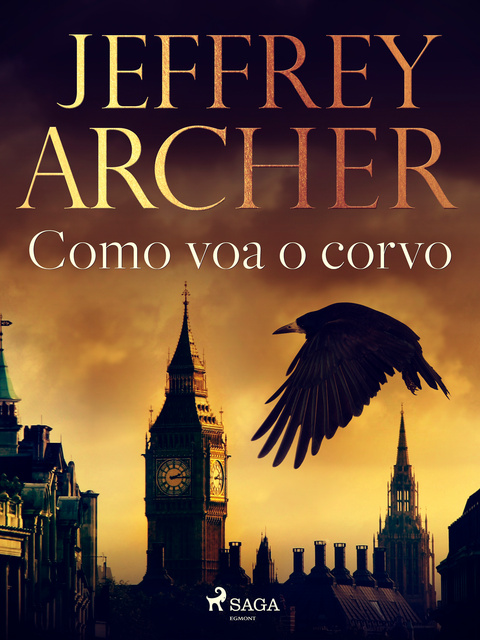 Jeffrey Archer - Como voa o corvo