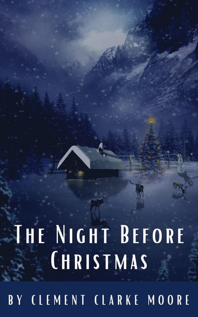 Clement C. Moore, Clement Clarke Moore, Classics HQ - The Night Before Christmas (Illustrated)