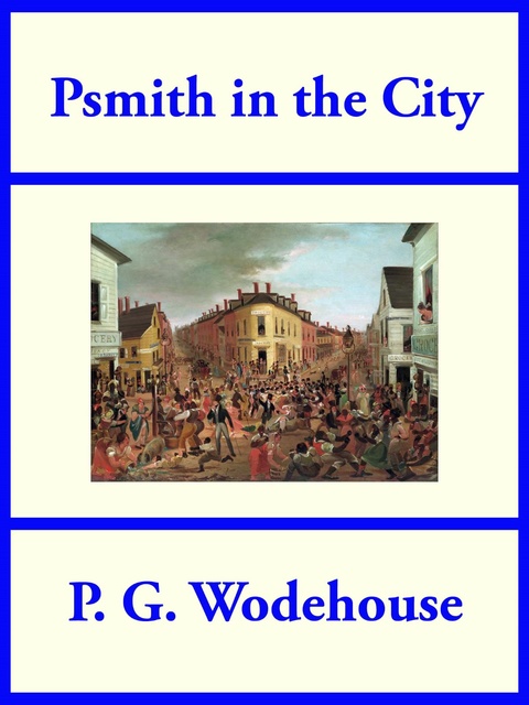 P.G. Wodehouse - Psmith in the City