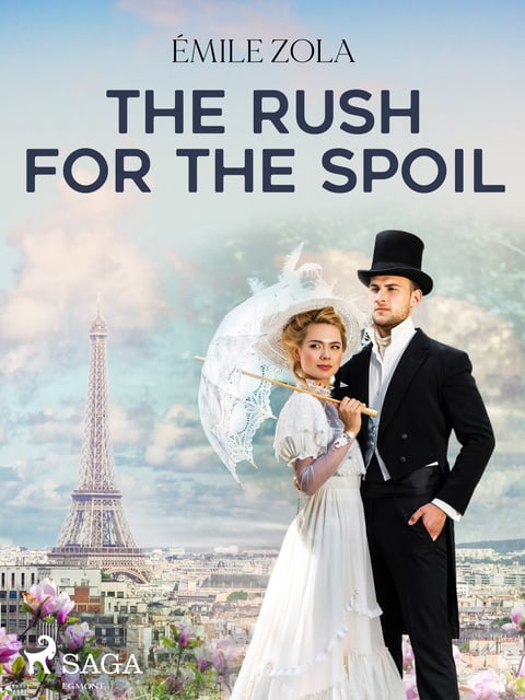 Émile Zola - The Rush for the Spoil