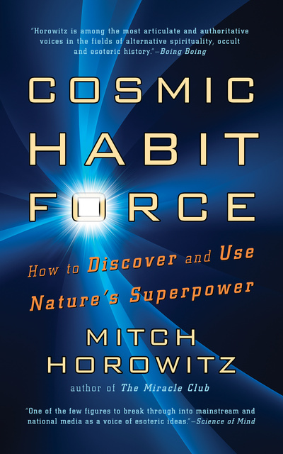 Mitch Horowitz - Cosmic Habit Force