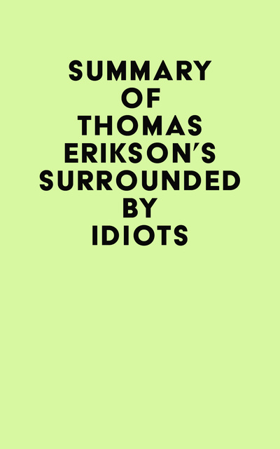 Summary of Thomas Erikson's Surrounded by Idiots - E-book - IRB Media -  Storytel