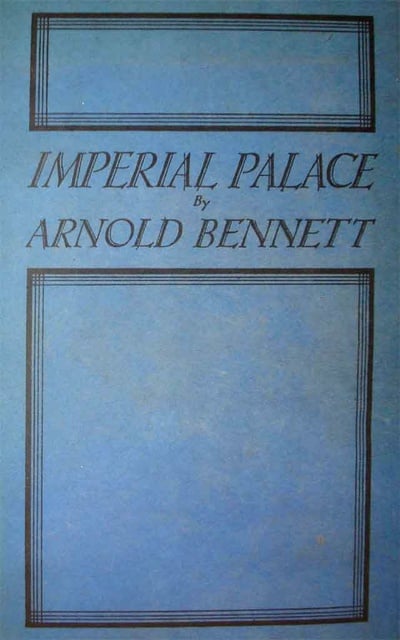 Arnold Bennett - Imperial Palace