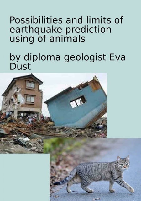 Possibilities and limits of earthquake prediction using of animals: Time  and again you ask yourself: When can we finally predict earthquakes? And can  we use animals for this? - Libro electrónico -