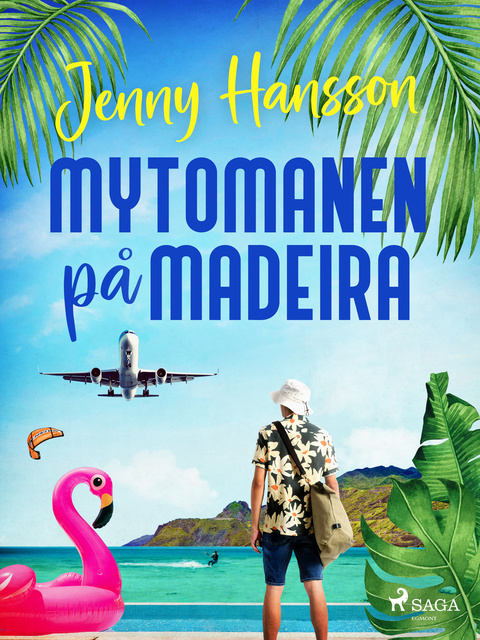 Jenny Hansson - Mytomanen på Madeira