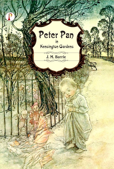 J. M. Barrie - Peter Pan in Kensington Gardens