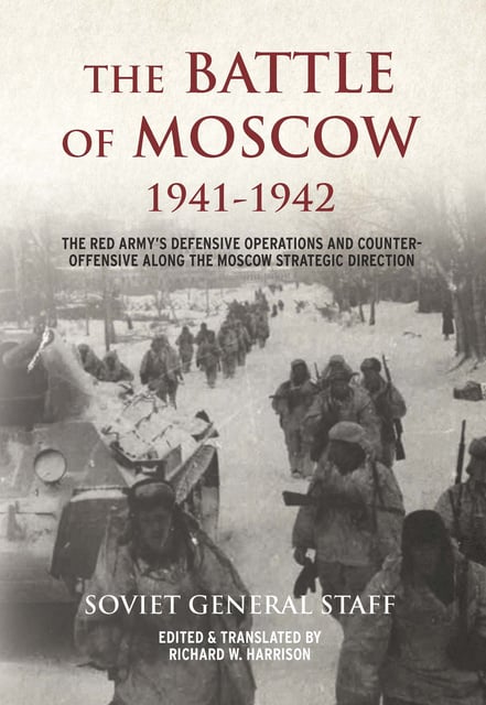 meditativ Korridor Identitet The Battle of Moscow 1941–1942: The Red Army's Defensive Operations and  Counter-offensive Along the Moscow Strategic Direction - Libro electrónico  - Soviet General Staff - Storytel