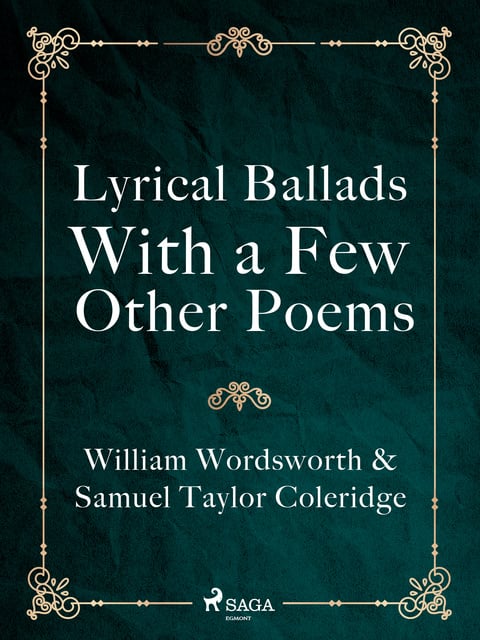 William Wordsworth, Samuel Taylor Coleridge - Lyrical Ballads, With a Few Other Poems