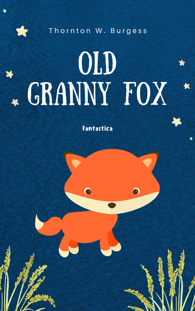 Thornton W. Burgess - Old Granny Fox