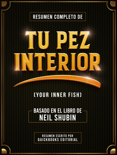 resumen-completo-de-tu-pez-interior-your-inner-fish-basado-en-el-libro-de-neil-shubin-e