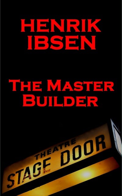 Henrik Ibsen - The Master Builder (1892)