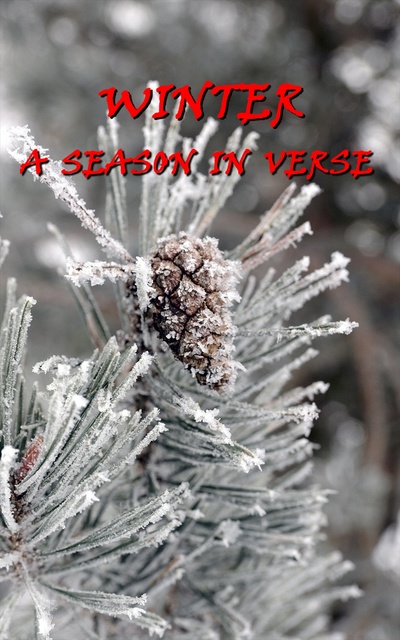 William Blake, Eugene Field, Thomas Hardy - Winter, A Season In Verse