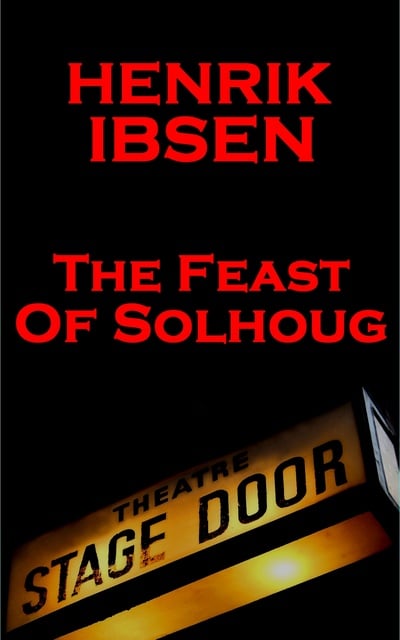 Henrik Ibsen - The Feast of Solhoug (1856)