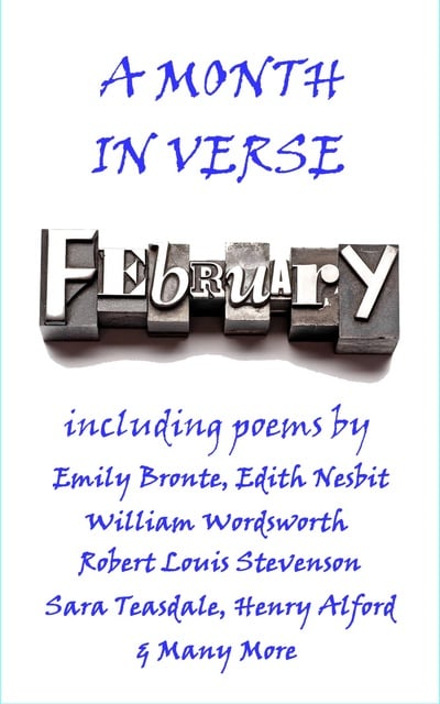 Edith Nesbit, Christopher Marlowe, Sara Teasdale - February, A Month In Verse