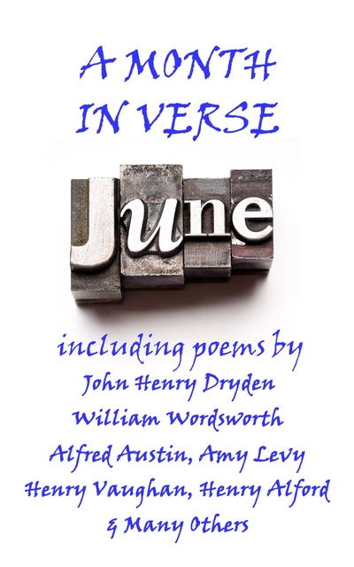 Anne Bradstreet, James Whitcomb Riley, Amy Levy - June, A Month in Verse