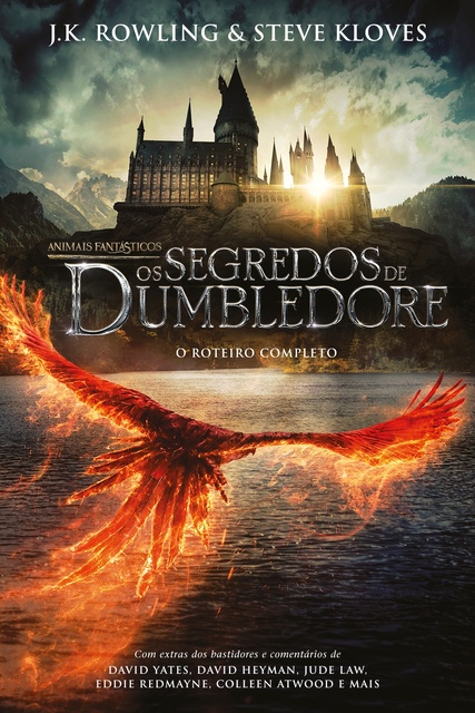 J.K. Rowling, Steve Kloves - Animais Fantásticos: Os segredos de Dumbledore - O roteiro completo