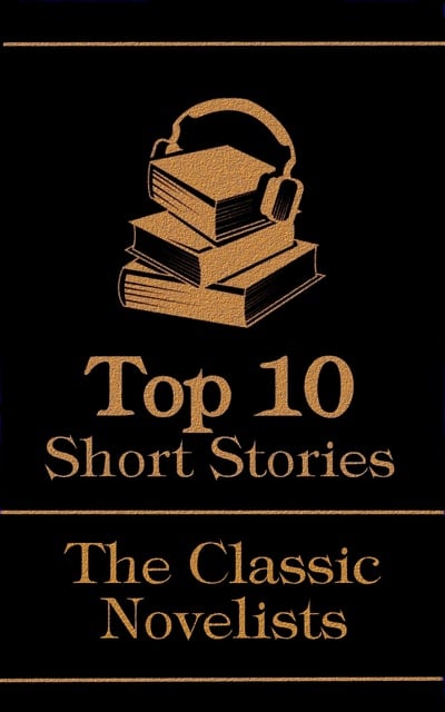 Mark Twain, Anthony Trollope, Virginia Woolf - The Top 10 Short Stories - The Classic Novelists